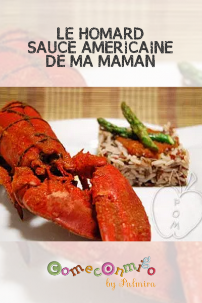 LE HOMARD SAUCE AMÉRICAINE DE MA MAMAN – Come conmigo
