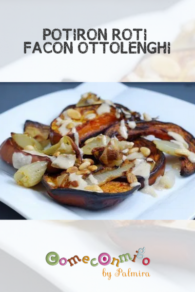 POTIRON RÔTI FAÇON OTTOLENGHI – Come conmigo