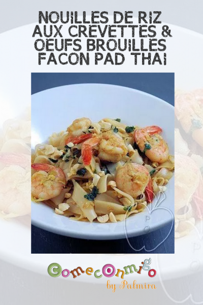 Pad thaï : poulet, nouilles et oeufs brouillés Recette