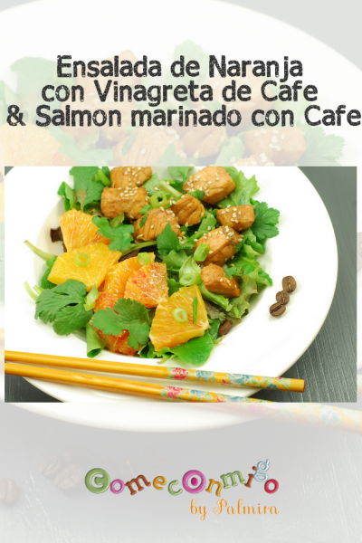 Ensalada de Naranja con Vinagreta de Cafe & Salmon marinado con Cafe