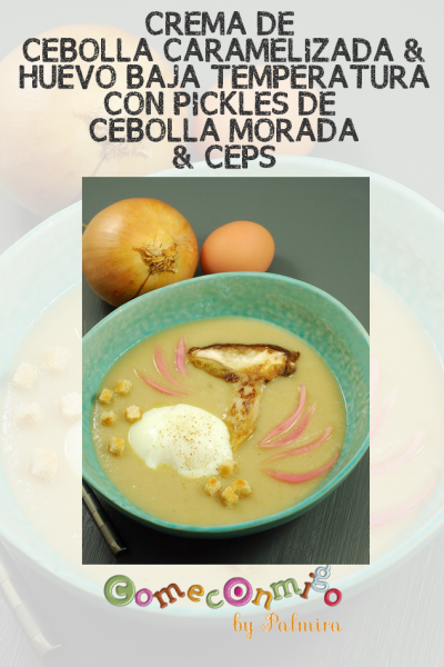 Crema de Cebolla & Huevo Baja Temperatura con Pickles de Cebolla morada & Ceps